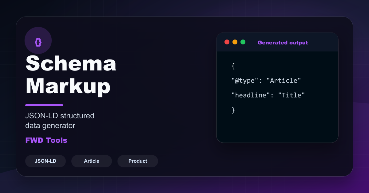 Schema Markup Generator — Free JSON-LD Structured Data | FWD Tools